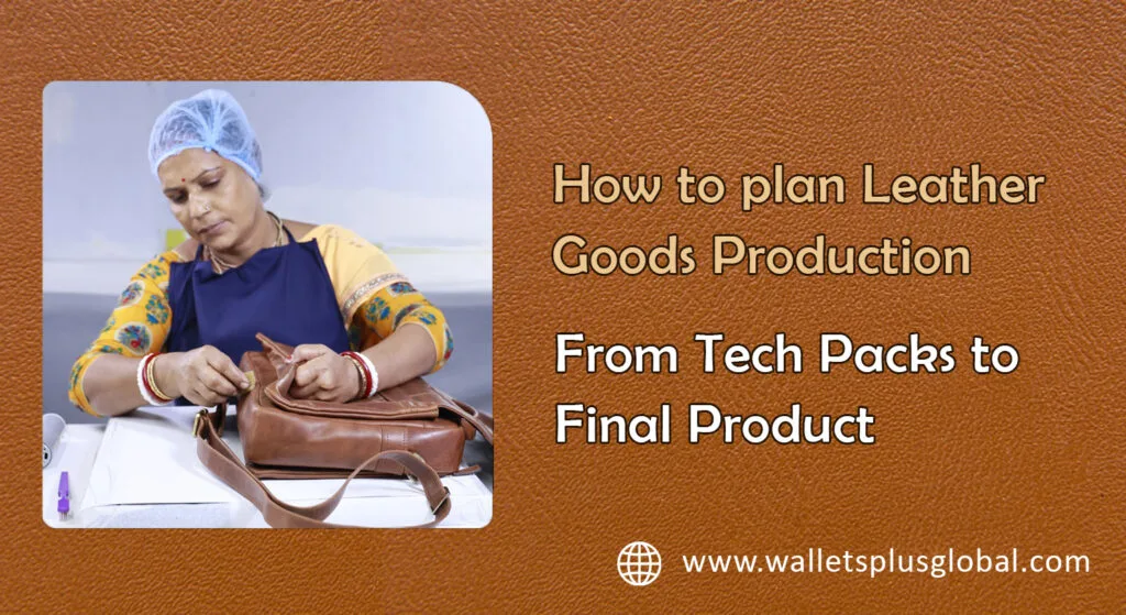 From Concept to Completion: Planning Your Leather Accessory Production